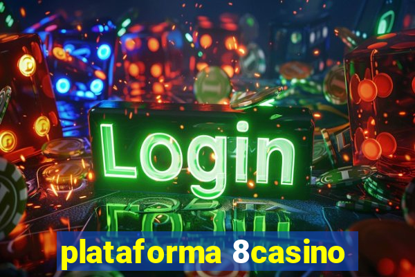 plataforma 8casino